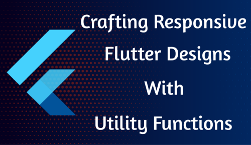 crafting-responsive-flutter-designs-with-utility-functions