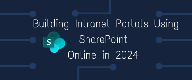 Building Intranet Portals Using SharePoint Online in 2024 